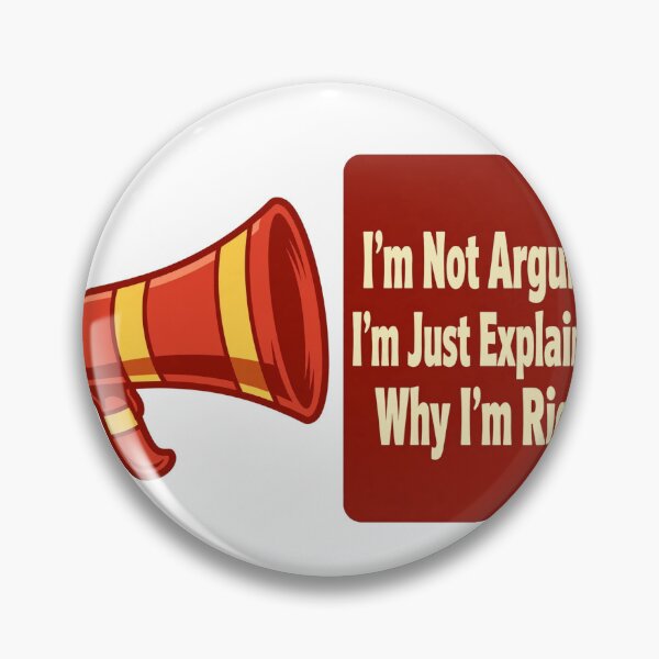 Item preview, I'm Not Arguing I'm Just Explaining Why I'm Right Shirt – Sarcastic Funny Tee designed and sold by KERK Art and Design.