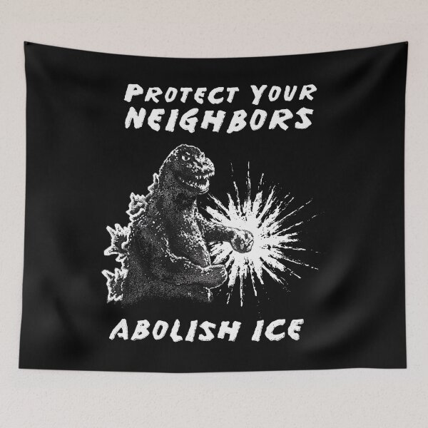 Item preview, Godzilla - Protect Your Neighbors Abolish Ice designed and sold by theandroidvivz.