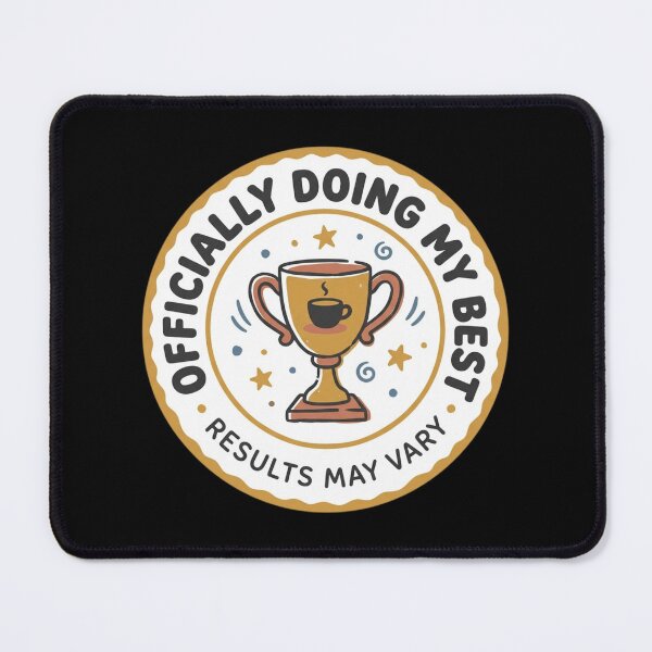 Item preview, Officially Doing My Best Results May Vary Coffee Trophy Art designed and sold by mood-draftsman.