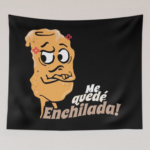 Item preview, Popular Sayings: Me quede Enchilada designed and sold by Claustronautas.