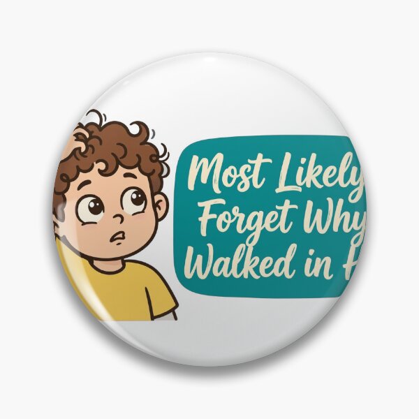 Artikelvorschau, Most Likely to Forget Why I Walked in Here Shirt – Funny Family Tee entworfen und verkauft von KERK Art and Design.