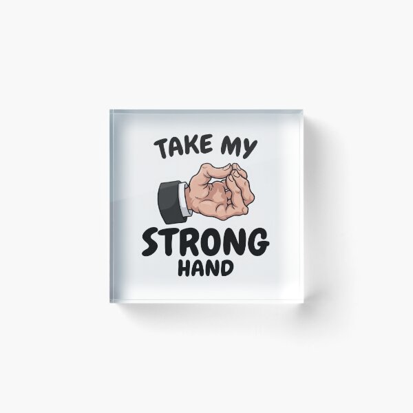Item preview, Take My Strong Hand Funny Scary Movie Gotem Gesture Meme designed and sold by MerchViz.