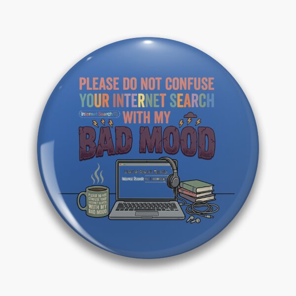 Item preview, Please do not confuse your Internet search with my bad mood. designed and sold by jrzvibe.