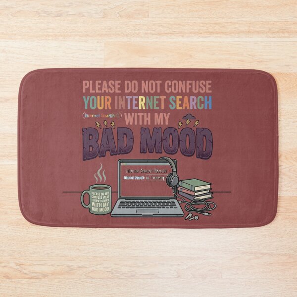 Item preview, Please do not confuse your Internet search with my bad mood. designed and sold by jrzvibe.