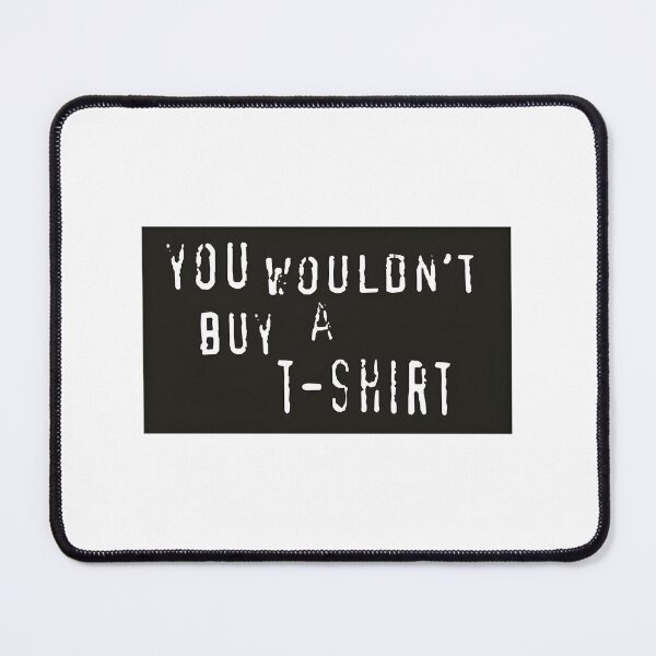 Item preview, You Wouldn't Buy a Cool Graphic Design for Everyday Wear designed and sold by SYGMEGABOY.
