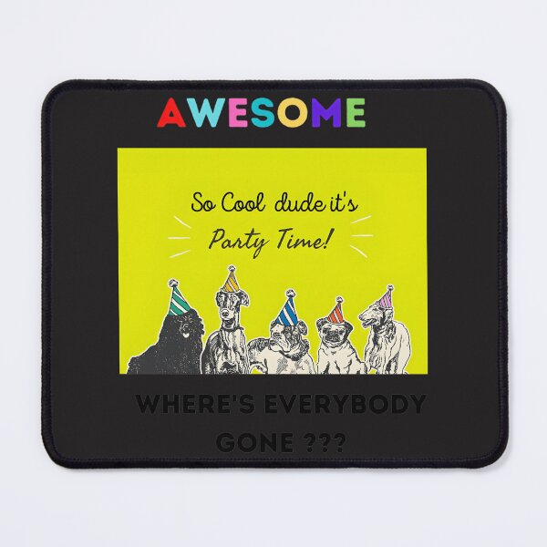 Item preview, Awesome Cool Dude Party Time Petlife Design for Fun and Celebration designed and sold by TAREEART.