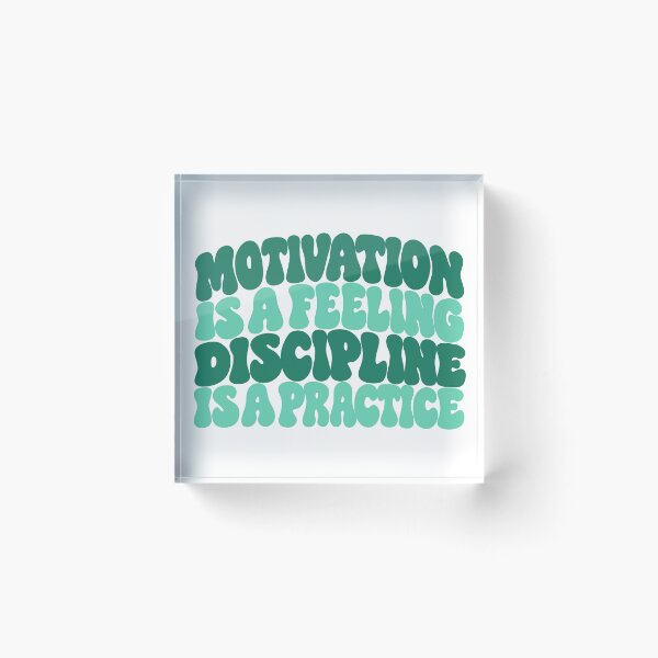 Item preview, Motivation is a feeling. Discipline is a practice  designed and sold by MSBCreatesUK.