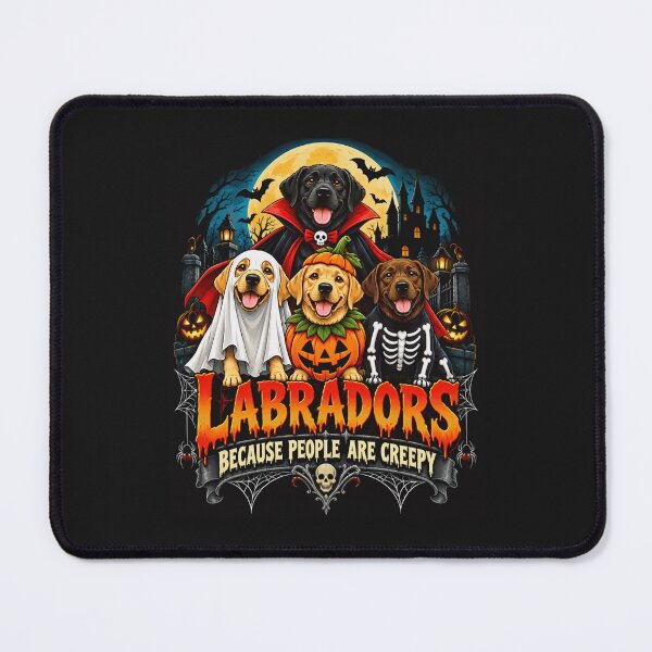 Item preview, Labradors Because People are Creepy Halloween Dogs Quote designed and sold by DYAFLK.