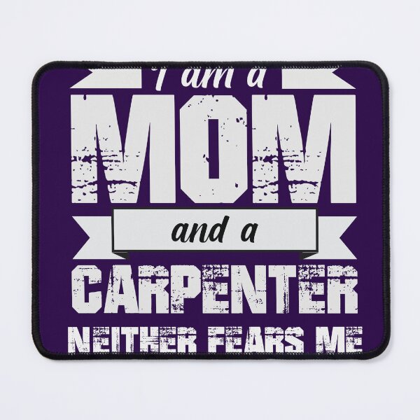 Item preview, Carpenter Mom – Nothing Scares Me Woodworking Quote designed and sold by JanuszJarowicz.