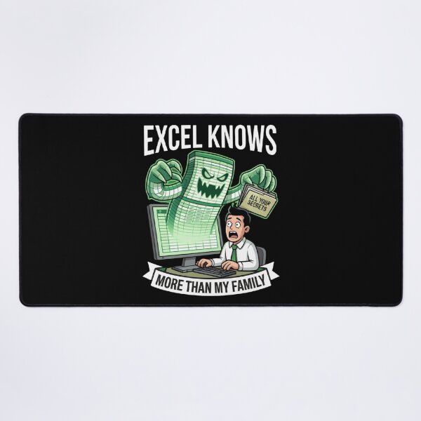 Item preview, Excel Knows More Than My Family | Funny Accountant & Analyst Meme designed and sold by Corpoheroes.