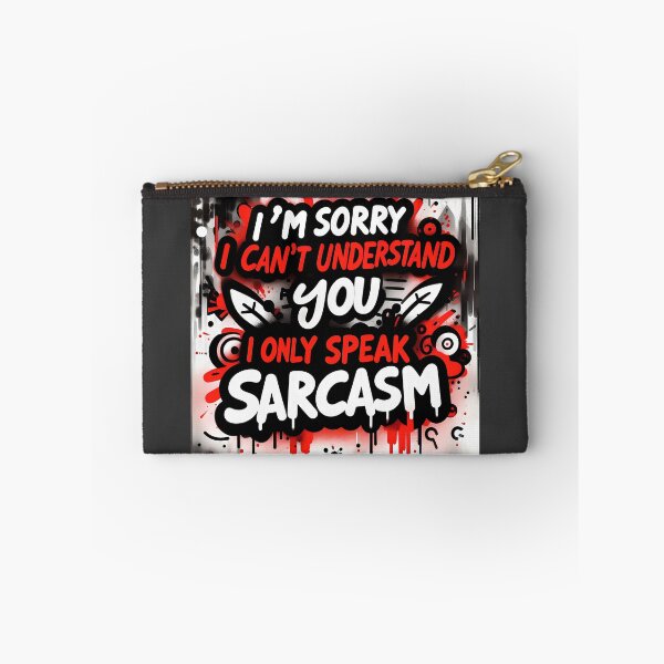 Item preview, I'm sorry I can't understand you, I only speak sarcasm designed and sold by MisterMischief.