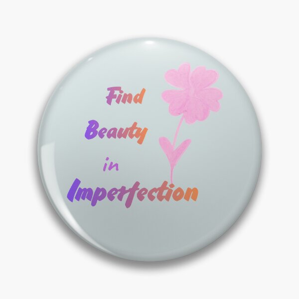 Item preview, Find Beauty In Imperfection - Pink Color designed and sold by Julia N.