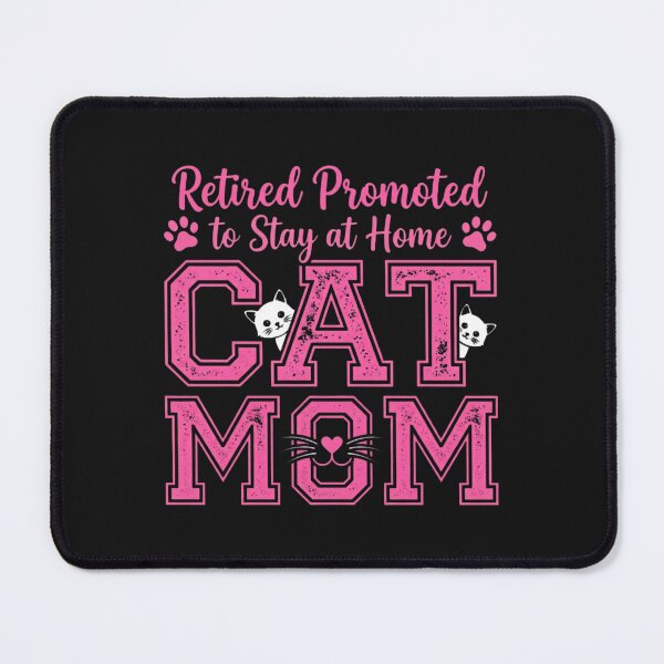 Item preview, Retired Promoted to Stay at Home Cat Mom Cute Retirement designed and sold by New Art.