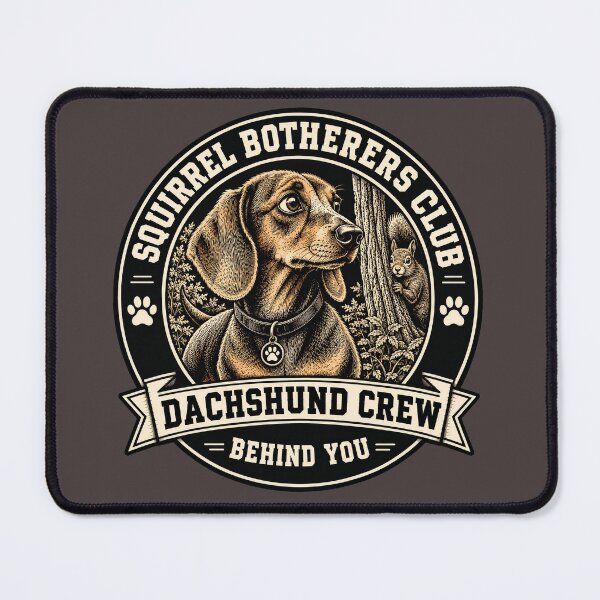 Item preview, Squirrel Botherers Club - Dachshund Crew - Behind You/ Funny Dachshund Dog Badge Logo  designed and sold by Halejo68.