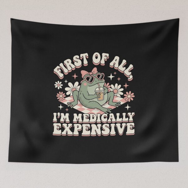 Item preview, First of All I'm Medically Expensive Funny Chronic Illness Frog designed and sold by New Art.