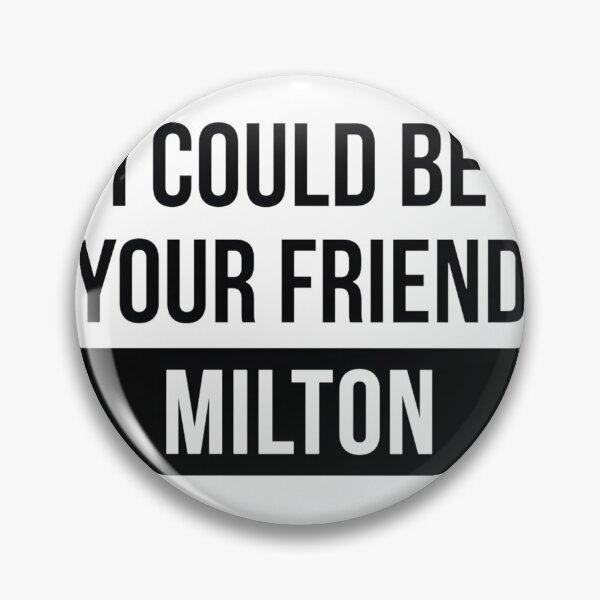 Item preview, I Could Be Your Friend Milton Funny Graphic Design designed and sold by zackwyfer.