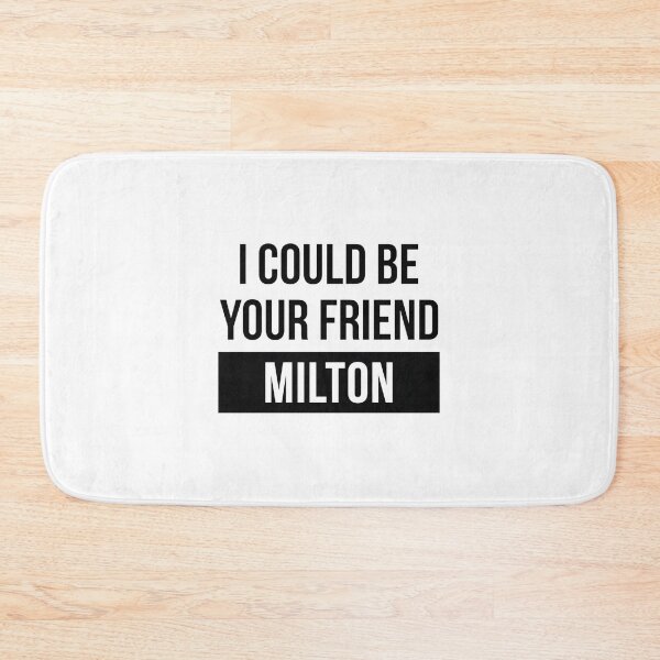 Item preview, I Could Be Your Friend Milton Funny Graphic Design designed and sold by zackwyfer.