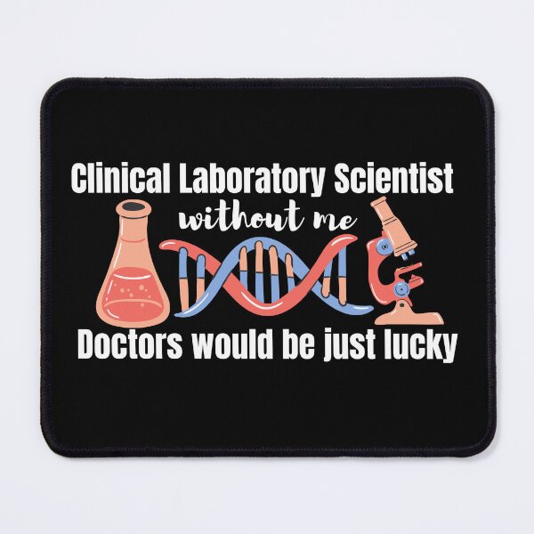 Item preview, Clinical Laboratory Scientist Without Me Doctors Are Lucky designed and sold by DesignsVault.