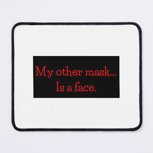 Item preview, My Other Mask Is a Face - Clever Face Mask Quote Design designed and sold by Cyberdoll7812.