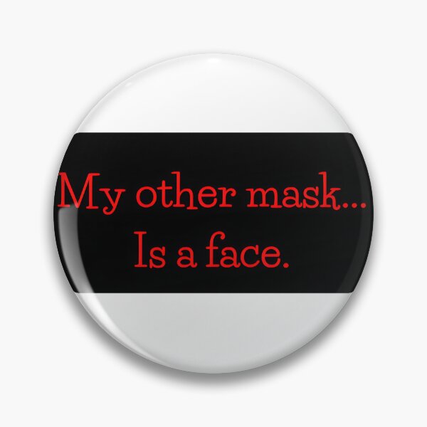 Item preview, My Other Mask Is a Face - Clever Face Mask Quote Design designed and sold by Cyberdoll7812.