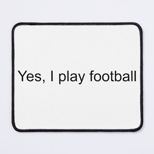 Item preview, Yes, I play football designed and sold by Football_Hub.