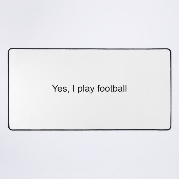 Item preview, Yes, I play football designed and sold by Football_Hub.