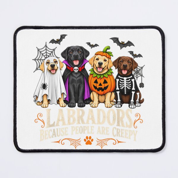 Item preview, Labradors Because People are Creepy Funny Halloween Dog designed and sold by PladypooZztrt.