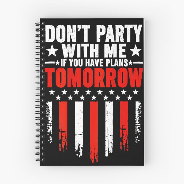 Item preview, Don't Party with Me If You Have Plans Tomorrow (on Back)  designed and sold by Crookedorbit ⭐⭐⭐⭐⭐ .