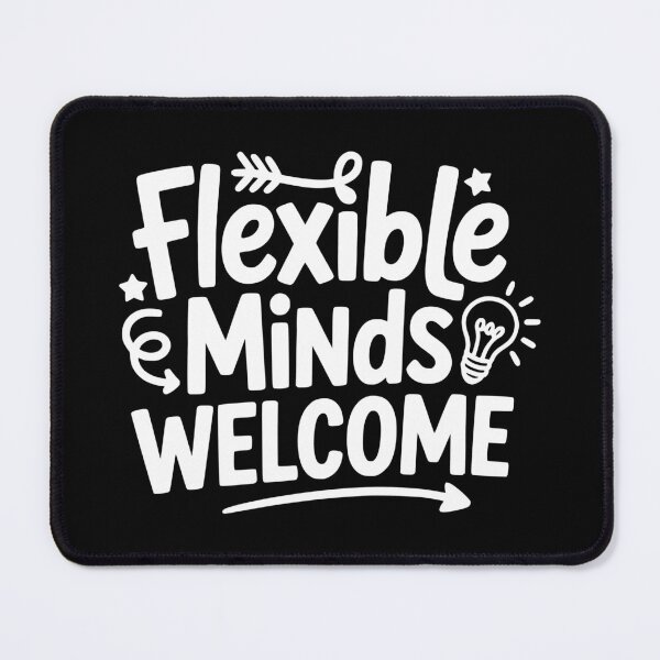 Item preview, Flexible Minds Welcome designed and sold by theartfulaspie.