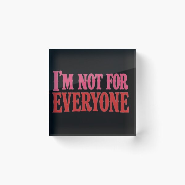 Item preview, I’m Not for Everyone designed and sold by Leo Bennett.