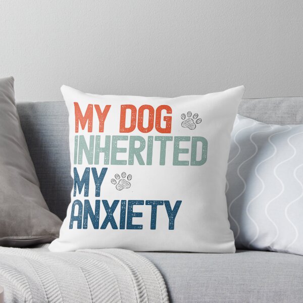 Item preview, My dog inherited my anxiety designed and sold by emolinasv2023.