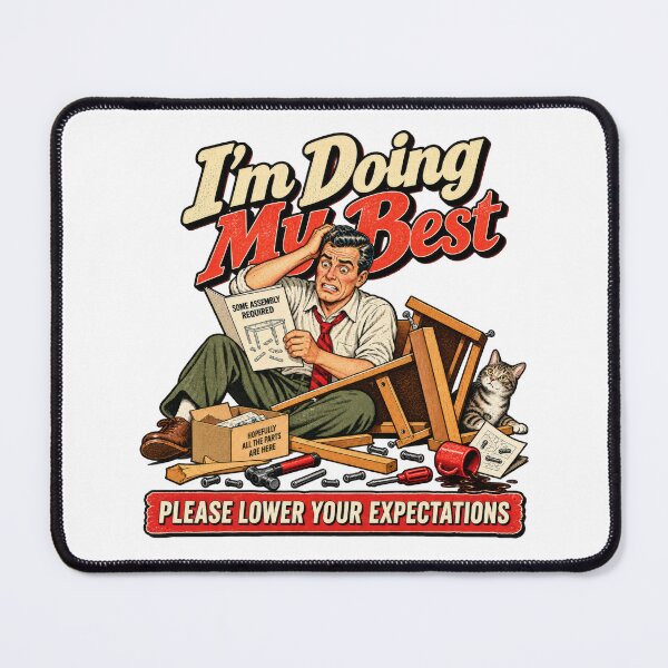 Item preview, I’m Doing My Best – Assembly Required designed and sold by DopeyRobot.