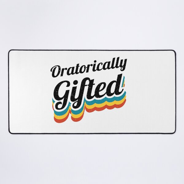 Item preview, Oratorically Gifted Debate Team Debater designed and sold by jaygo.