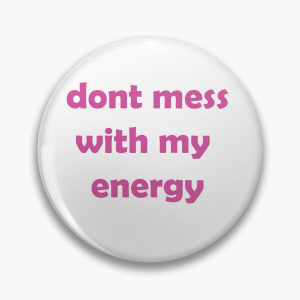 Item preview, dont mess with my energy designed and sold by Kasia1987t.