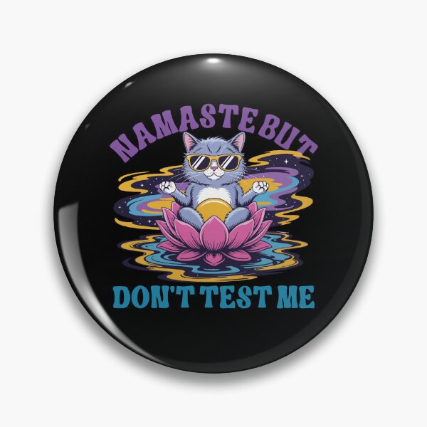 Item preview, Namaste But Dont Test Me Funny Meditating Cat designed and sold by BeatStriker.