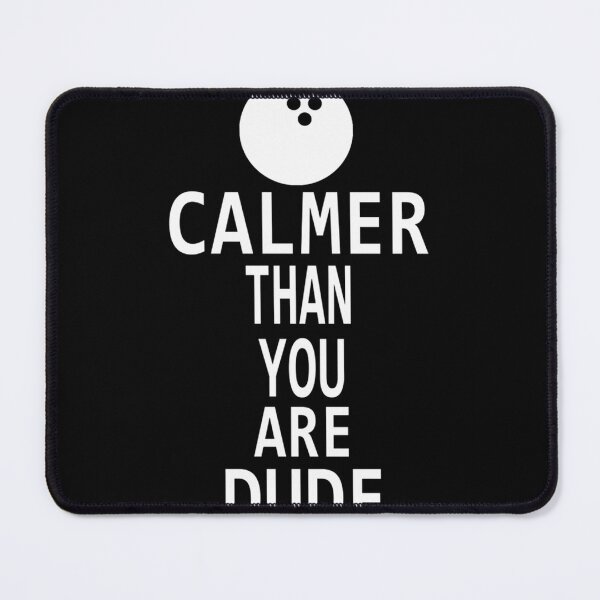 Item preview, Calmer Than You Are Dude Funny Relaxed Quote Design designed and sold by Bejaey.
