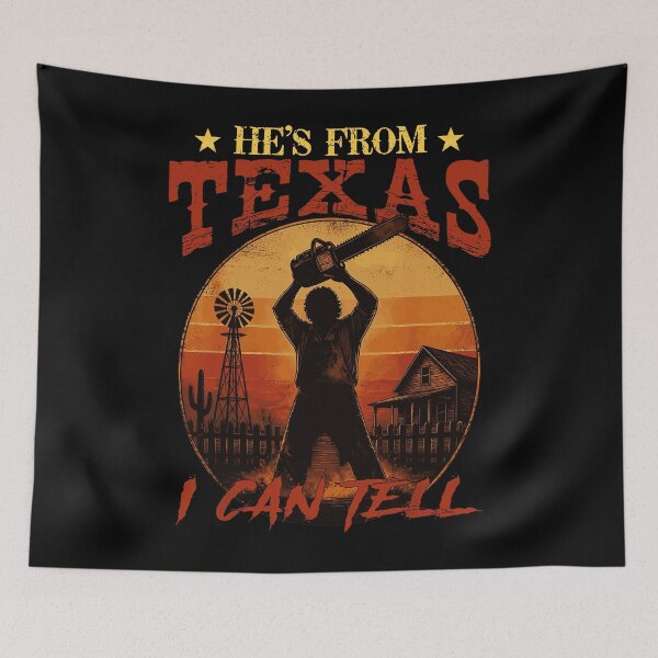 Item preview, Hes From Texas I Can Tell Leatherface Chainsaw Sunset Texas Horror Movie Tribute Apparel designed and sold by slmfams.