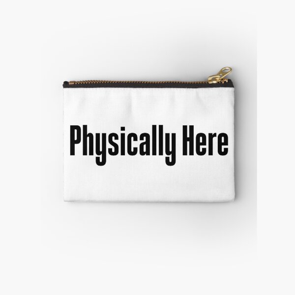 Item preview, Physically Here designed and sold by Memes N Lore .