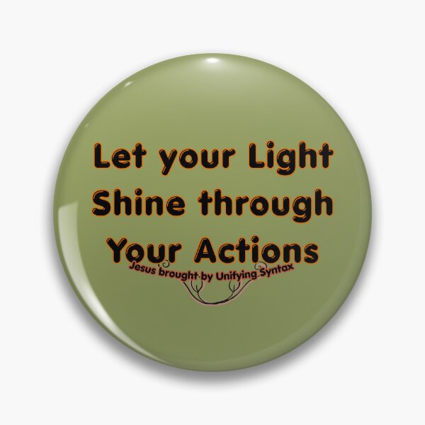 Item preview, Let Your Light Shine Through Your Actions - Inspiring Minimalism Products designed and sold by UnifyingSyntax.