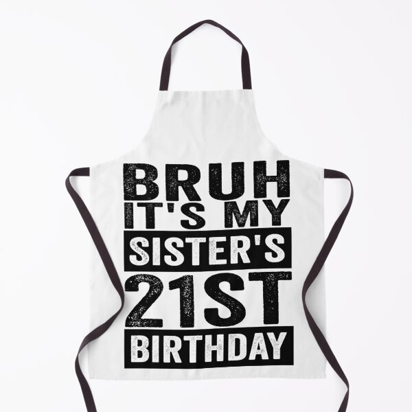 Item preview, Bruh It’s My Sister’s 21st Birthday Funny Brother Sister 21st Birthday Humor designed and sold by 76Valeria.