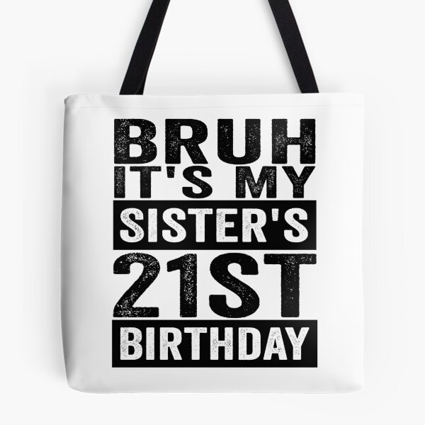 Item preview, Bruh It’s My Sister’s 21st Birthday Funny Brother Sister 21st Birthday Humor designed and sold by 76Valeria.