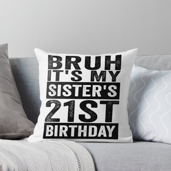 Artikelvorschau, Alter, meine Schwester hat ihren 21. Geburtstag! Lustiger Witz zum 21. Geburtstag von Bruder und Schwester entworfen und verkauft von 76Valeria.