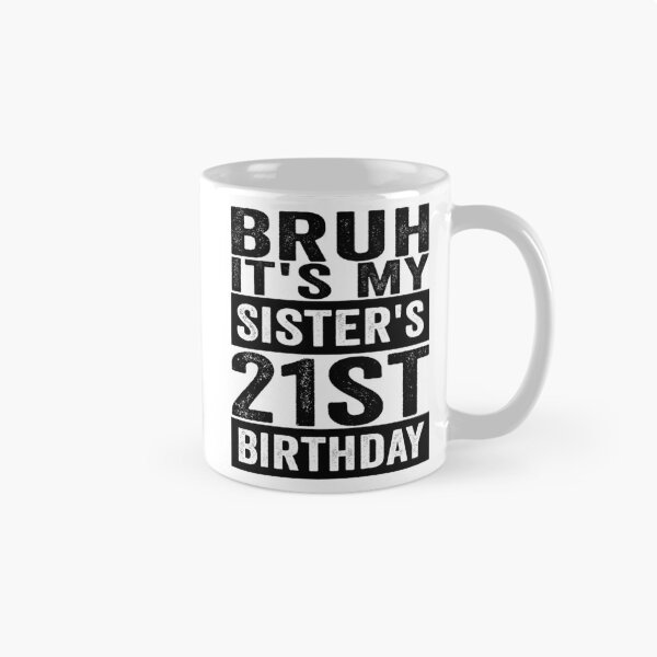 Item preview, Bruh It’s My Sister’s 21st Birthday Funny Brother Sister 21st Birthday Humor designed and sold by 76Valeria.