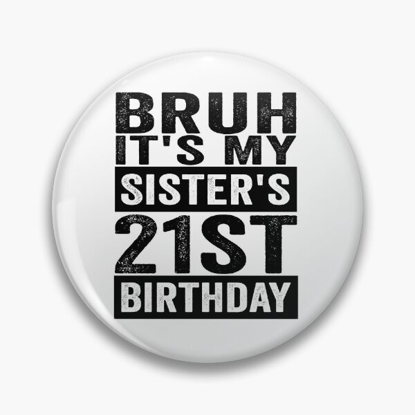 Aperçu de l'œuvre Mec, c'est le 21e anniversaire de ma sœur ! Humour frère-sœur pour le 21e anniversaire créée et vendue par 76Valeria.