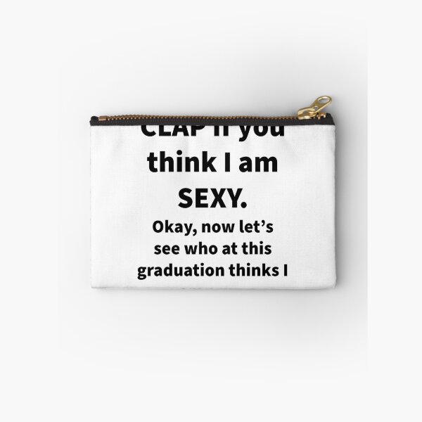 Item preview, Clap If You Think I’m Sexy ?? designed and sold by Nomad-Maynard.