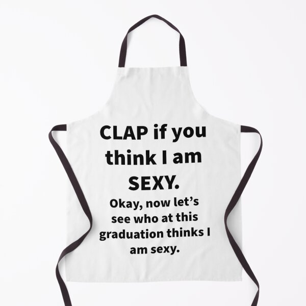 Item preview, Clap If You Think I’m Sexy ?? designed and sold by Nomad-Maynard.