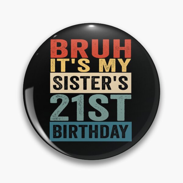Artikelvorschau, Alter, meine Schwester hat ihren 21. Geburtstag! Lustiger Witz zum 21. Geburtstag von Bruder und Schwester entworfen und verkauft von 76Valeria.