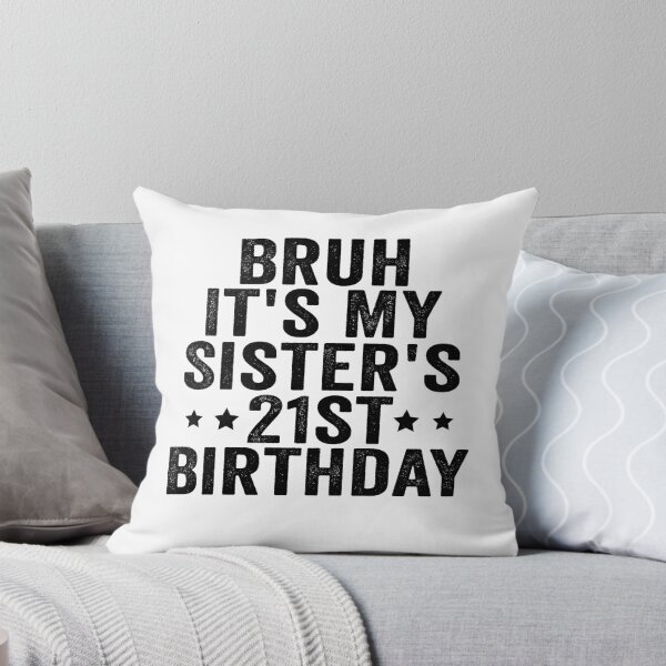 Artikelvorschau, Alter, meine Schwester hat ihren 21. Geburtstag! Lustiger Witz zum 21. Geburtstag von Bruder und Schwester entworfen und verkauft von 76Valeria.