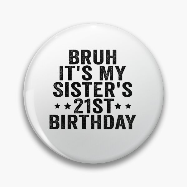 Item preview, Bruh It’s My Sister’s 21st Birthday Funny Brother Sister 21st Birthday Humor designed and sold by 76Valeria.