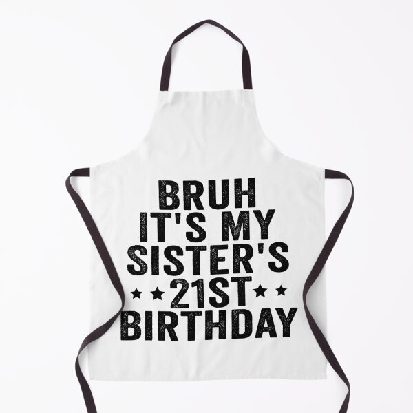 Item preview, Bruh It’s My Sister’s 21st Birthday Funny Brother Sister 21st Birthday Humor designed and sold by 76Valeria.
